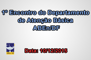 1º Encontro do Departamento de Atenção Básica – ABEn/DF